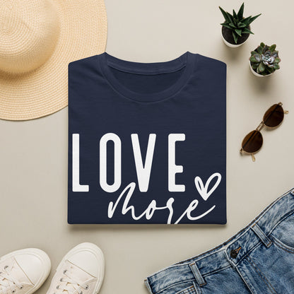 Love More T-Shirt — Inspirational Heart Graphic Tee