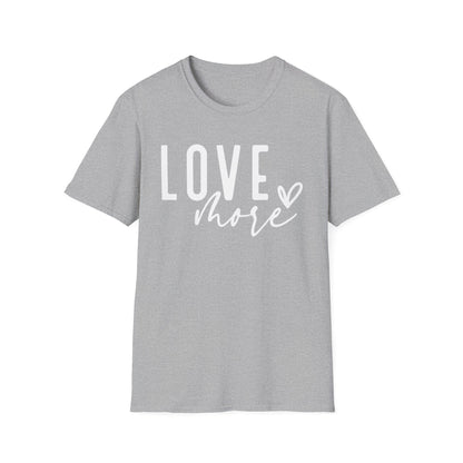 Love More T-Shirt — Inspirational Heart Graphic Tee