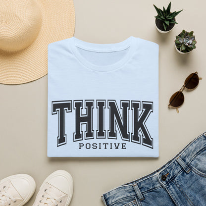 Think Positive T-Shirt — Inspirational Motivational Graphic Tee