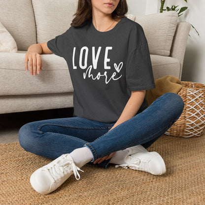 Love More T-Shirt — Inspirational Heart Graphic Tee