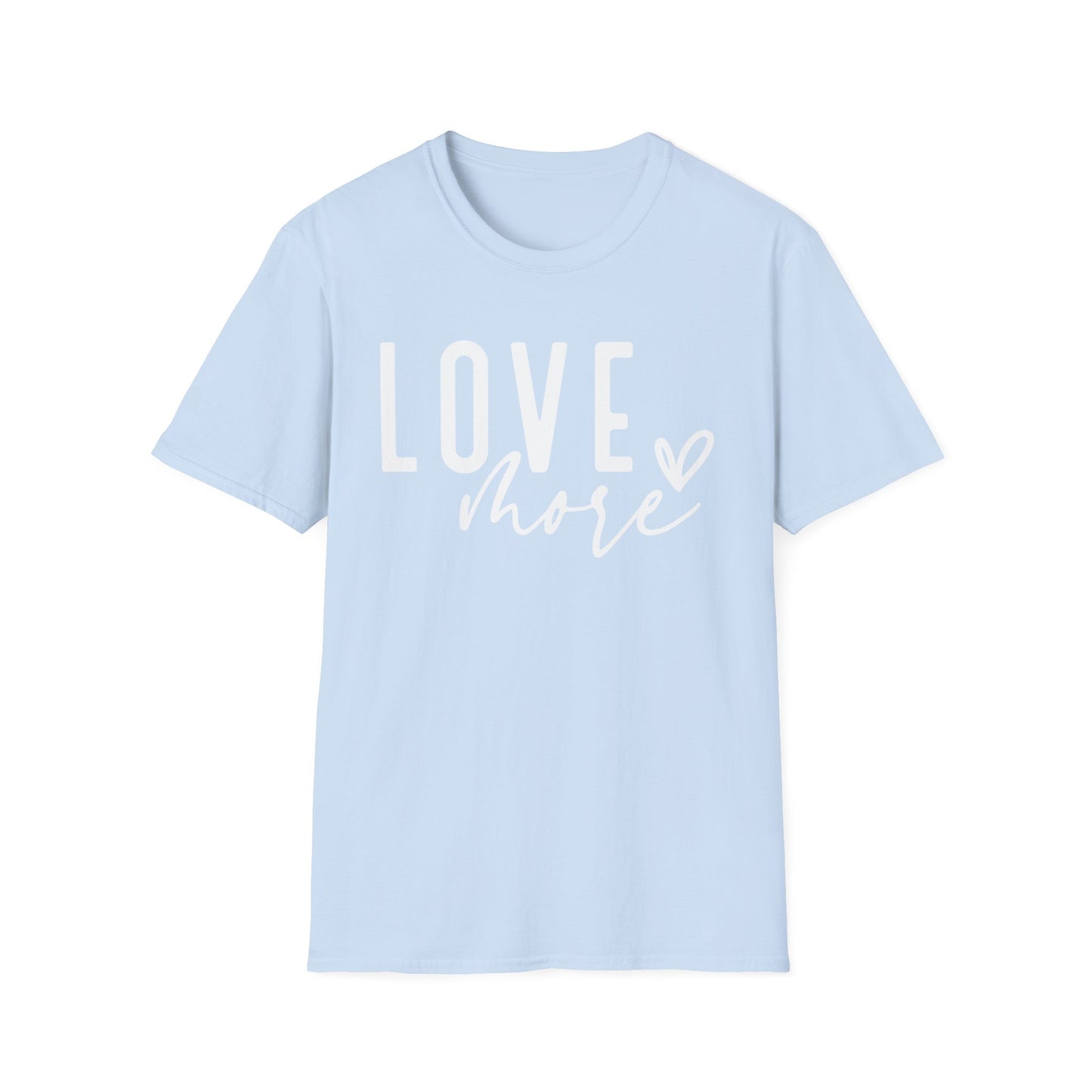 Love More T-Shirt — Inspirational Heart Graphic Tee