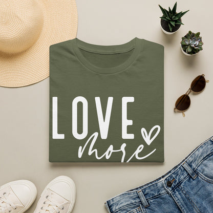 Love More T-Shirt — Inspirational Heart Graphic Tee