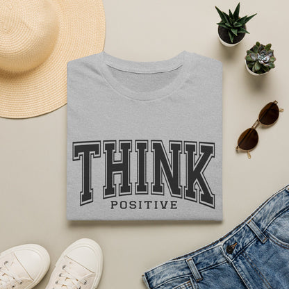 Think Positive T-Shirt — Inspirational Motivational Graphic Tee