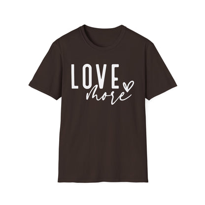Love More T-Shirt — Inspirational Heart Graphic Tee