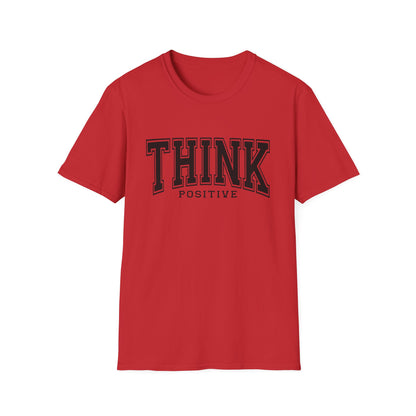 Think Positive T-Shirt — Inspirational Motivational Graphic Tee