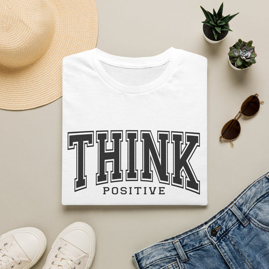 Think Positive T-Shirt — Inspirational Motivational Graphic Tee