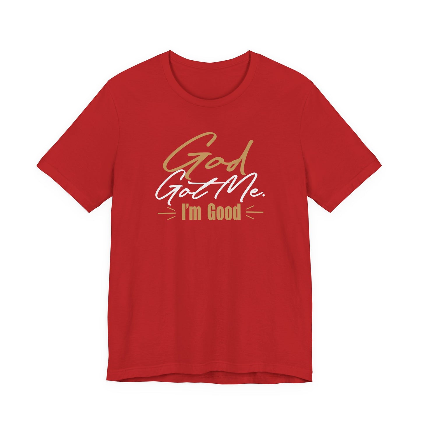 God Got Me Tee — "I'm Good" Christian Faith Graphic T-Shirt