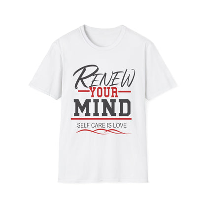 Renew Your Mind T-Shirt — "Self Care Is Love" Inspirational Mental Health Tee