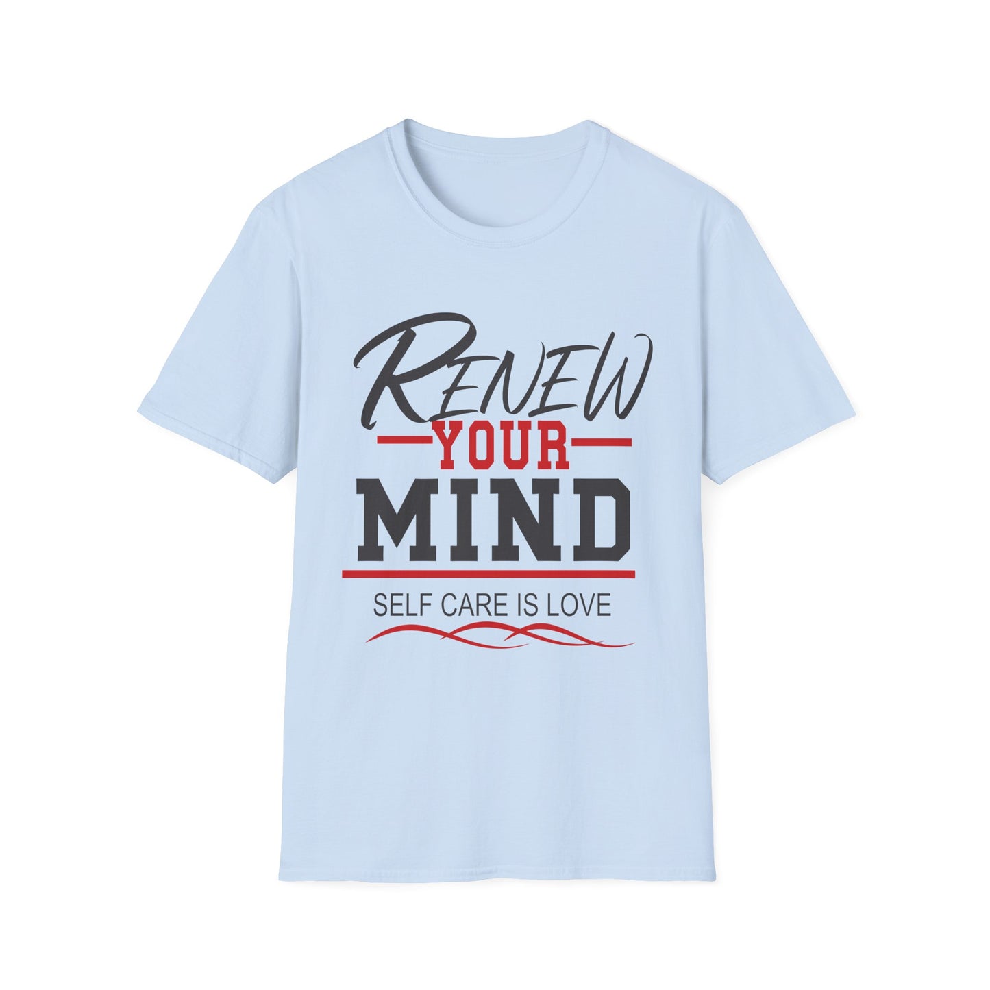 Renew Your Mind T-Shirt — "Self Care Is Love" Inspirational Mental Health Tee