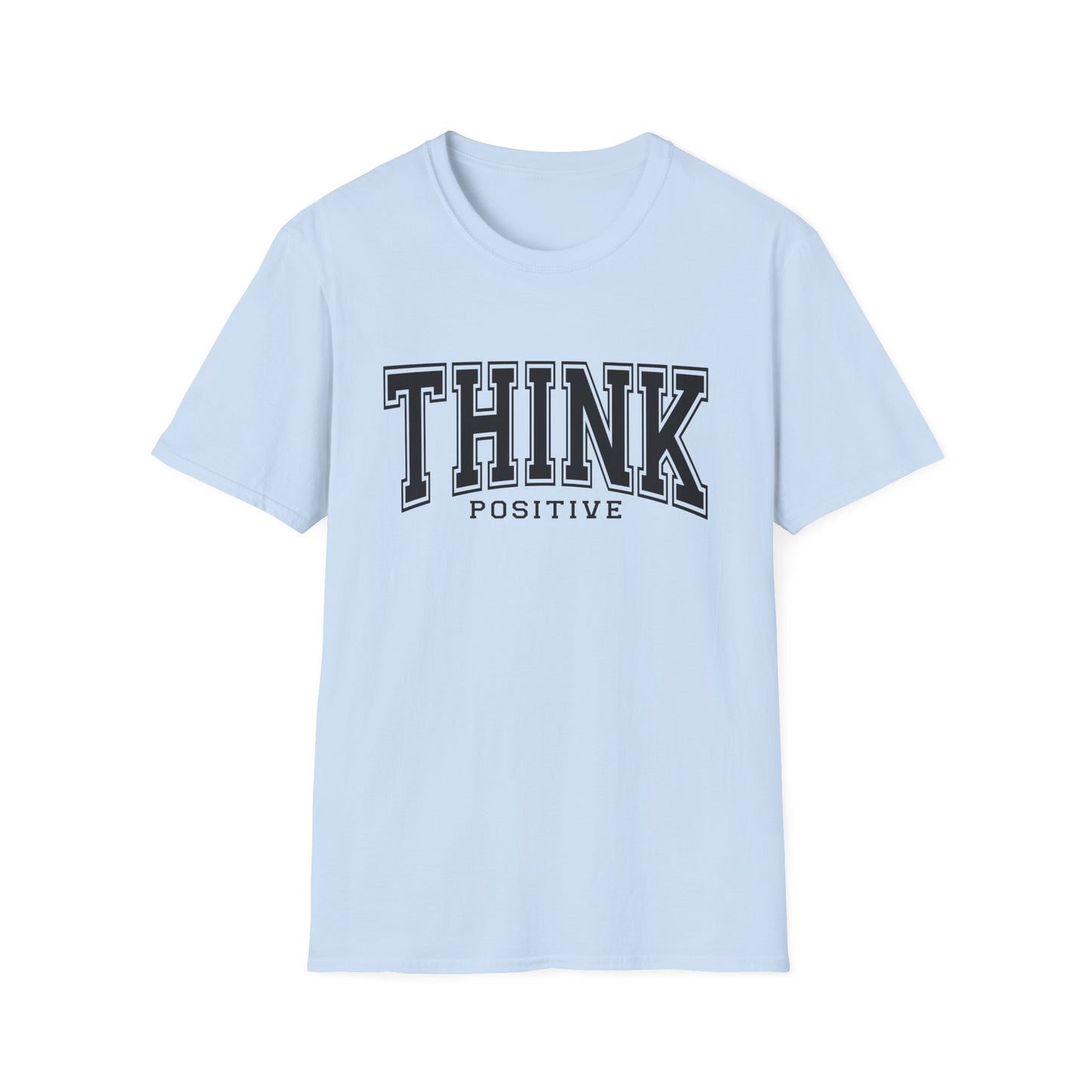 Think Positive T-Shirt — Inspirational Motivational Graphic Tee