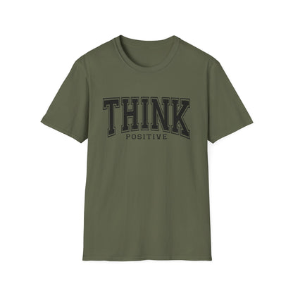 Think Positive T-Shirt — Inspirational Motivational Graphic Tee