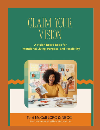 Claim Your Vision: A Vision Board Book for Intentional Living, Purpose and Possibility by Terri McColl