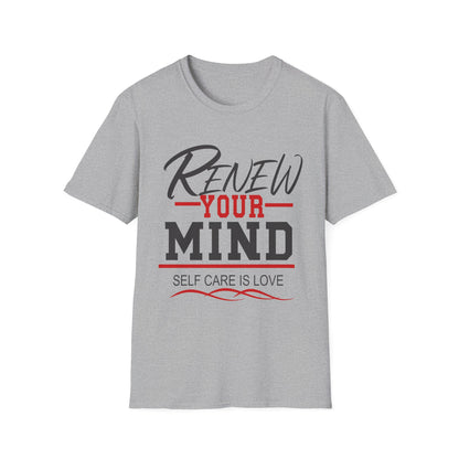 Renew Your Mind T-Shirt — "Self Care Is Love" Inspirational Mental Health Tee