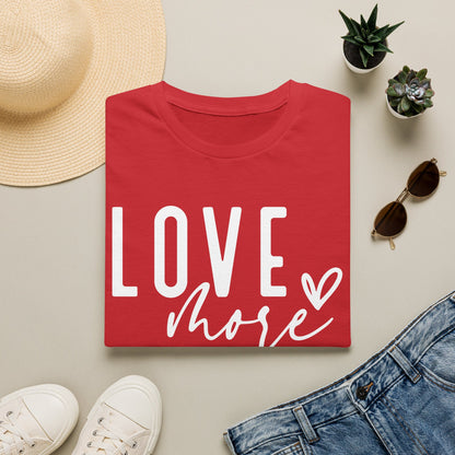 Love More T-Shirt — Inspirational Heart Graphic Tee