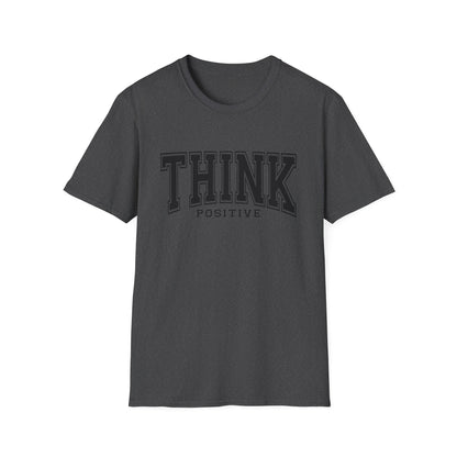 Think Positive T-Shirt — Inspirational Motivational Graphic Tee