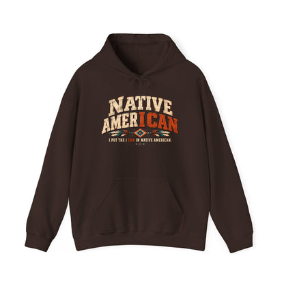 Native American I CAN Hoodie - Vintage Tribal Pride Sweatshirt
