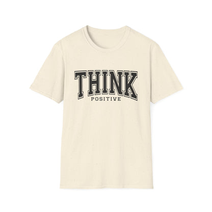 Think Positive T-Shirt — Inspirational Motivational Graphic Tee