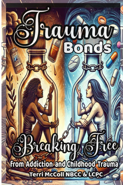 Trauma Bonds: Breaking Free from Addiction and Childhood Trauma